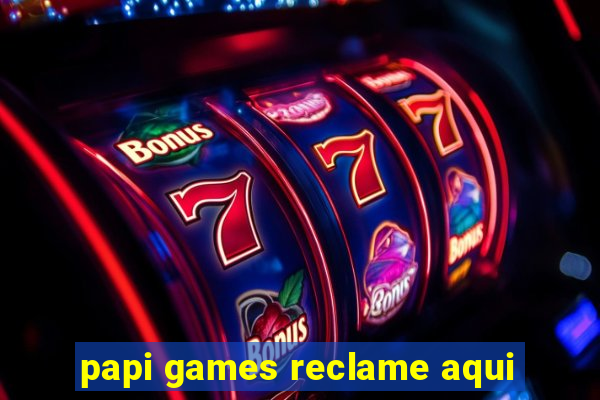 papi games reclame aqui